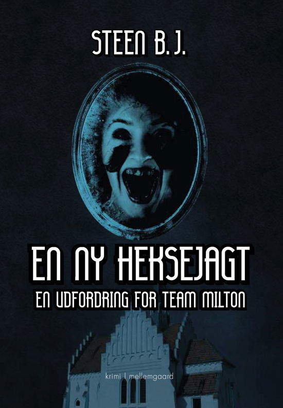 Cover for Steen B.J. · En udfordring for Team Milton: En ny heksejagt (Hæftet bog) [1. udgave] (2024)