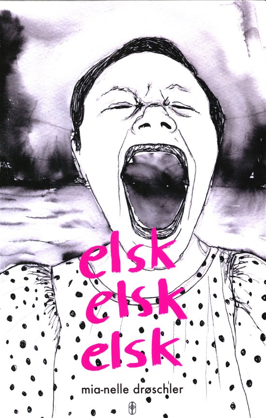 Cover for Mia-nelle Drøschler · Elsk Elsk Elsk (Taschenbuch) [1. Ausgabe] (2022)