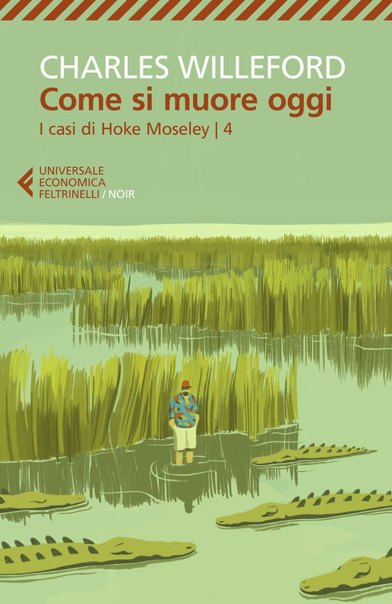 Come Si Muore Oggi. I Casi Di Hoke Moseley #04 - Charles Willeford - Books -  - 9788807894763 - 