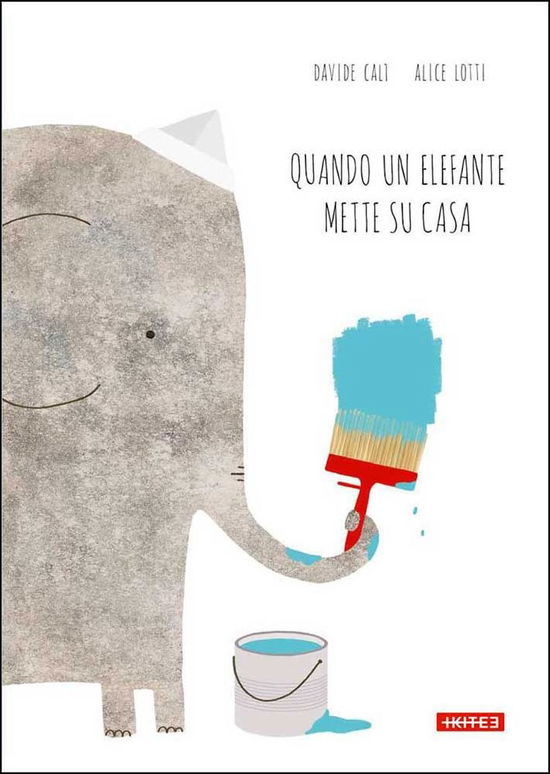 Cover for Davide Calì · Quando Un Elefante Mette Su Casa (Bok)