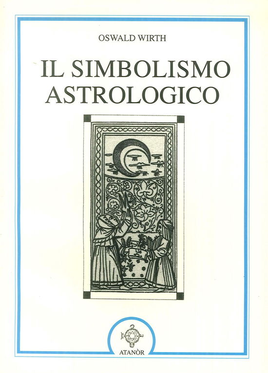 Cover for Oswald Wirth · Il Simbolismo Astrologico (Book)