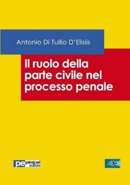 Cover for Antonio Di Tullio D'Elisiis · Il ruolo della parte civile nel processo penale (Paperback Book) (2017)