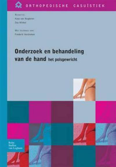 Cover for Koos Van Nugteren · Onderzoek En Behandeling Van de Hand - Het Polsgewricht - Orthopedische Casuistiek (Pocketbok) [2007 edition] (2007)