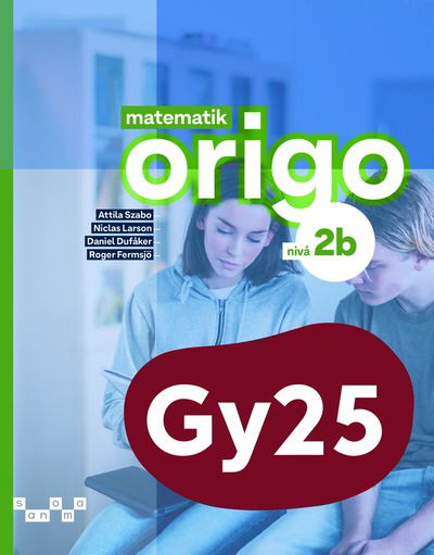 Cover for Attila Szabo, Niclas Larson, Daniel Dufåker, Roger Fermsjö · Matematik Origo nivå 2b (Paperback Book) (2025)