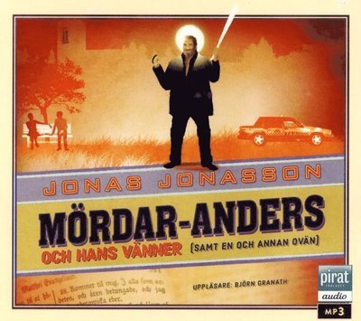 Mördar-Anders och hans vänner (samt en och annan ovän) - Jonas Jonasson - Audio Book - Piratförlaget - 9789164222763 - 12. oktober 2015