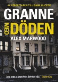 Cover for Alex Marwood · Granne med döden (Bound Book) (2014)