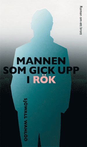 Cover for Per Wahlöö · Roman om ett brott: Mannen som gick upp i rök (Pocketbok) (2015)