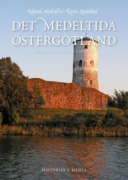 Det medeltida Östergötland : en arkeologisk guidebok - Hedvall Rikard - Libros - Historiska Media - 9789185377763 - 