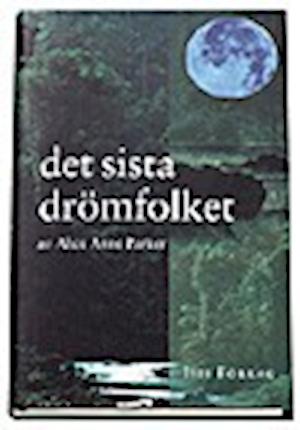 Cover for Alice Anne Parker · Det sista drömfolket (Hardcover Book) (1999)