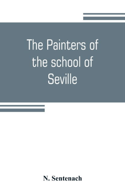 Cover for N Sentenach · The painters of the school of Seville (Paperback Bog) (2019)