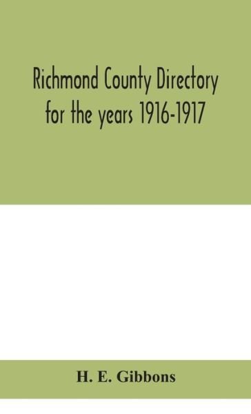 Richmond County directory for the years 1916-1917 - H E Gibbons - Livros - Alpha Edition - 9789354047763 - 26 de agosto de 2020