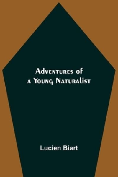 Cover for Lucien Biart · Adventures of a Young Naturalist (Paperback Book) (2021)