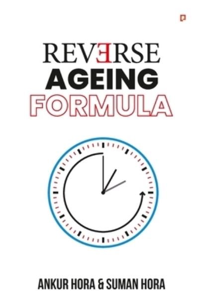 Cover for Ankur Hora · Reverse Ageing Formula (Paperback Book) (2020)