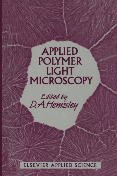 Cover for Derek a Hemsley · Applied Polymer Light Microscopy (Paperback Bog) [Softcover reprint of the original 1st ed. 1989 edition] (2012)