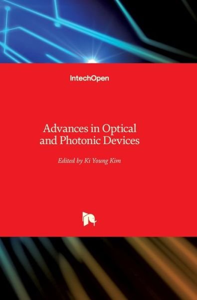 Cover for Ki Young Kim · Advances in Optical and Photonic Devices (Gebundenes Buch) (2010)