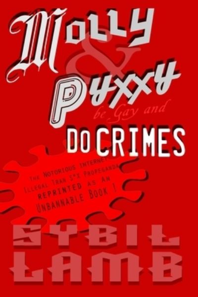 Cover for Sybil Lamb · Molly and Pyxxy Be Gay and Do Crimes (Book) (2022)