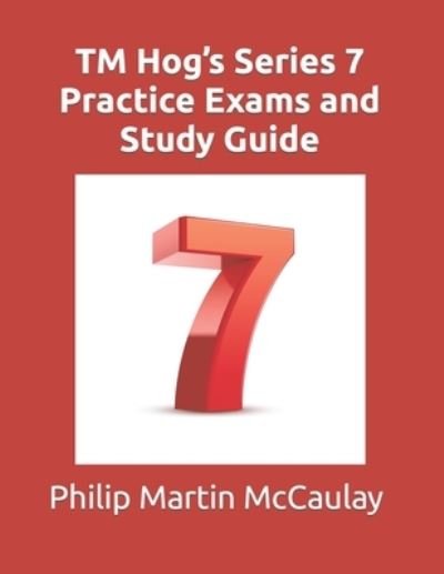 Cover for Philip Martin McCaulay · TM Hog's Series 7 Practice Exams and Study Guide (Paperback Bog) (2022)