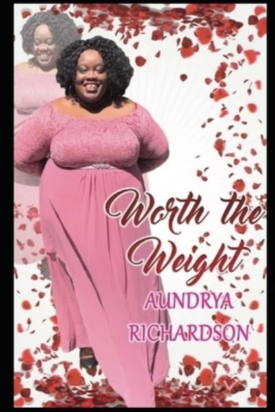 Cover for Aundrya Richardson · Worth the Weight (Pocketbok) (2021)