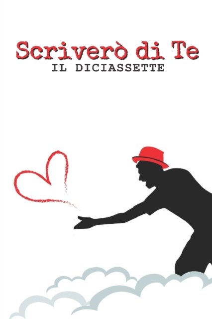 Cover for Il Diciassette · Scrivero di te (Paperback Bog) (2021)