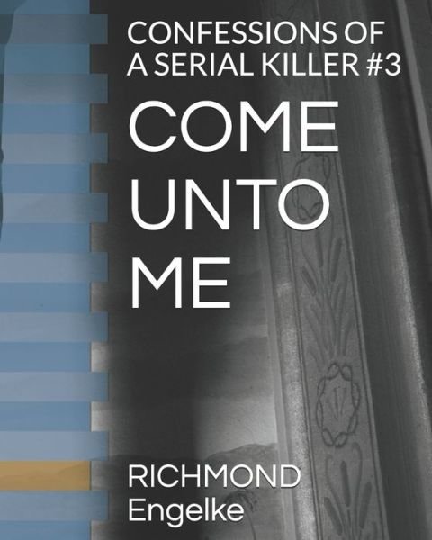 Cover for Richmond B Engelke · Come Unto Me (Pocketbok) (2020)