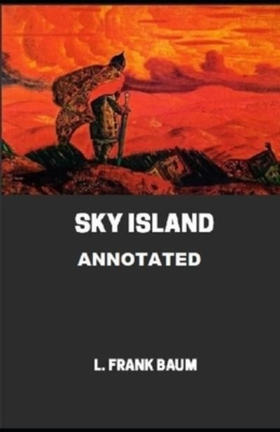 Cover for L. Frank Baum · Sky Island Annotated (N/A) (2020)