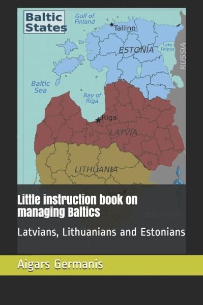 Cover for Aigars Germanis · Little instruction book on managing Baltics (Taschenbuch) (2020)
