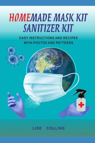 Cover for Lise Collins · Homemade Mask Kit Sanitizer Kit (Paperback Book) (2020)