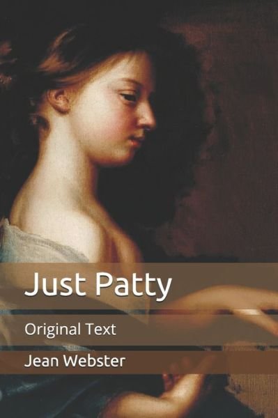 Cover for Jean Webster · Just Patty: Original Text (Paperback Bog) (2020)