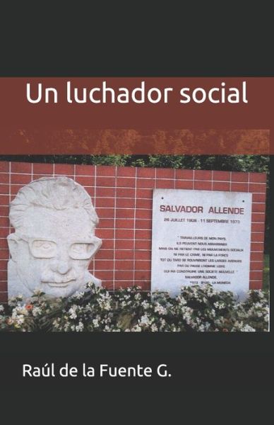 Cover for Raul de la Fuente G · Un luchador social (Paperback Book) (2020)