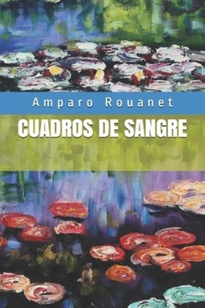 Cover for Amparo Rouanet · Cuadros de Sangre (Pocketbok) (2020)