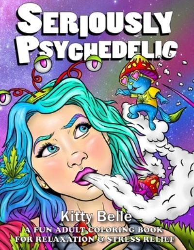 Kitty Belle · Seriously Psychedelic (Paperback Bog) (2020)