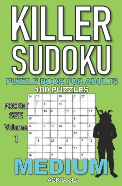 Cover for Agk Books · Killer Sudoku Puzzle Book for Adults: 100 MEDIUM LEVEL POCKET SIZE PUZZLES (Volume 1). Makes a great gift for teens and adults who love puzzles. (Paperback Book) (2020)