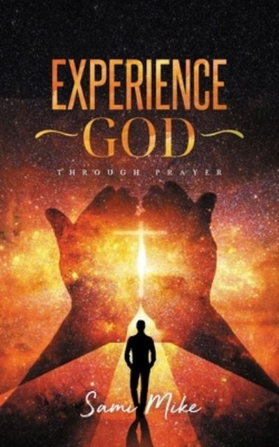 Cover for Sami Mike · Experiencing god through prayer (Paperback Book) (2021)