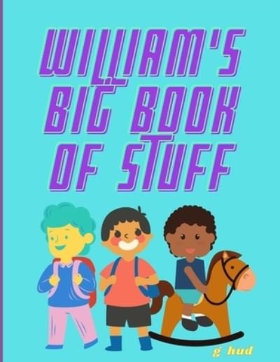 Greg Hudson · William's Big Book of Stuff (Paperback Book) (2021)
