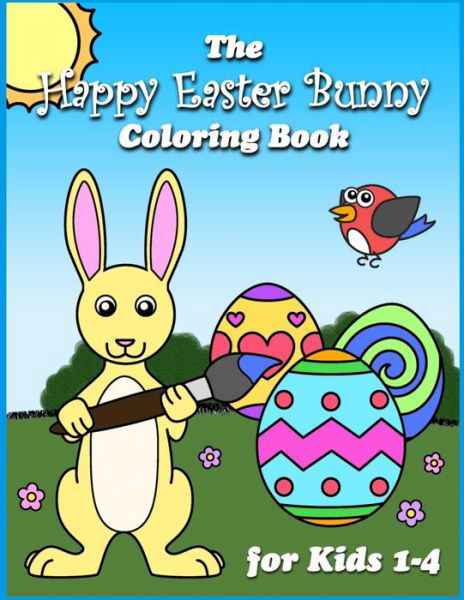 Cover for Dodge Sterling · The Happy Easter Bunny Coloring Book for Kids 1-4 (Paperback Bog) (2021)