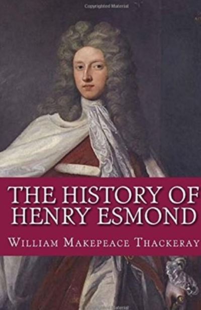 Cover for William Makepeace Thackeray · The History of Henry Esmond Illustrated (Paperback Book) (2021)