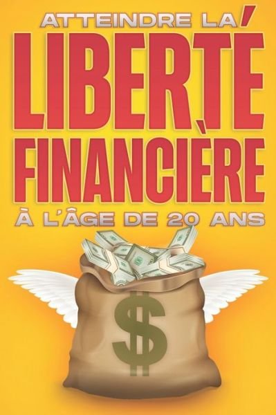 Cover for D K Hawkins · Atteindre la liberte financiere a l'age de 20 ans: La liberte financiere a tout age #1 (Paperback Bog) (2021)