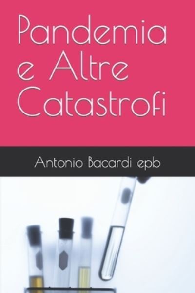 Cover for Antonio Bacardi Epb · Pandemia e Altre Catastrofi (Paperback Book) (2021)