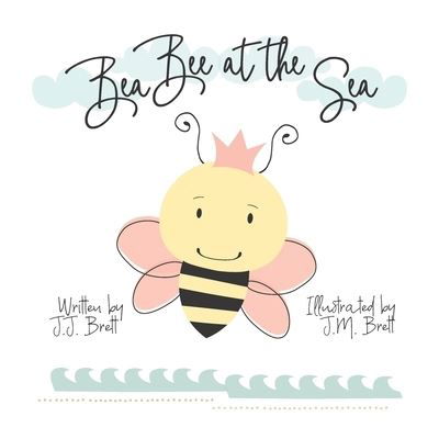 Cover for J J Brett · Bea Bee at the Sea (Paperback Bog) (2022)