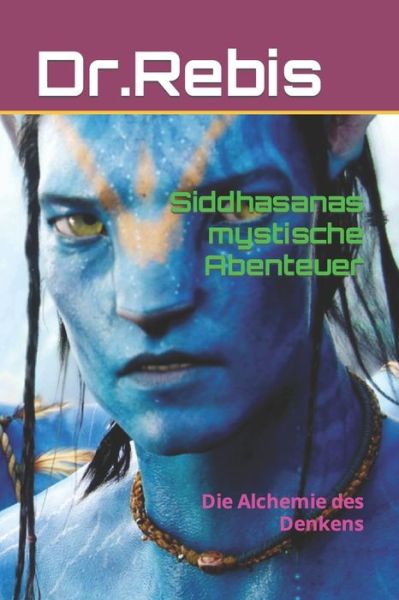 Cover for Dr Rebis · Siddhasanas mystische Abenteuer: Die Alchemie des Denkens - Die Alchemie Des Denkens (Paperback Book) (2022)