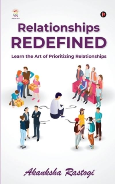 Cover for Akanksha Rastogi · Relationships Redefined: Learn the Art of Prioritizing Relationships (Paperback Book) (2022)