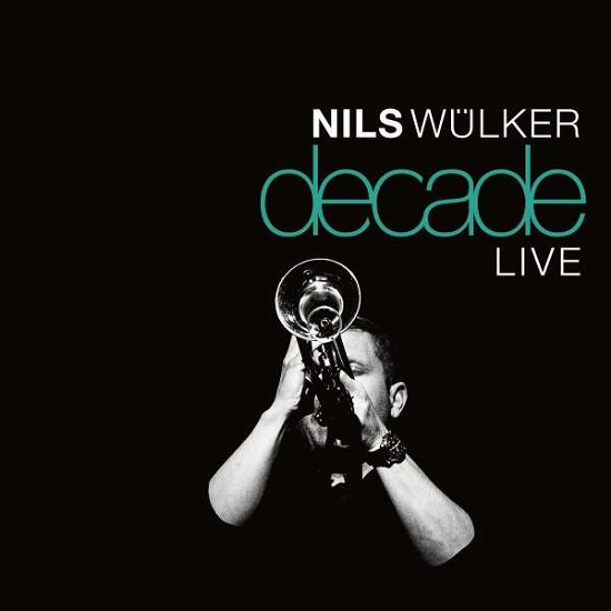 Cover for Nils Wülker · Decade Live (VINYL) (2018)
