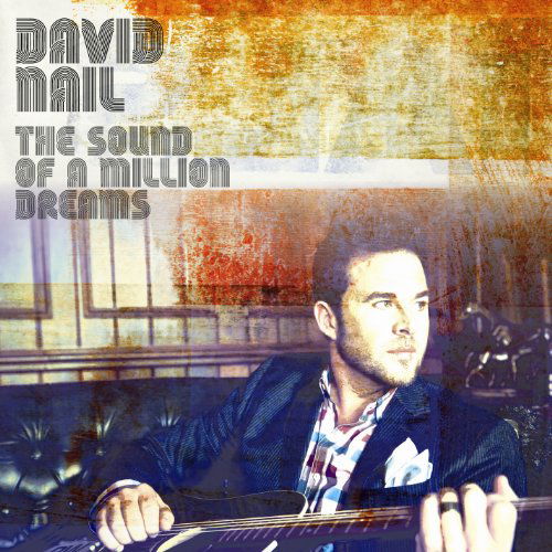 Cover for David Nail · Sound of a Million Dreams (CD) (2011)