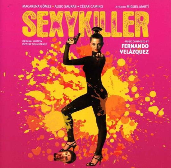 Sexykiller-original Motion Picture Soundtrack - Fernando Velazquez - Musique - SCREAMWORKS (MOVEI SCORE MEDIA) - 0700261342764 - 25 décembre 2012