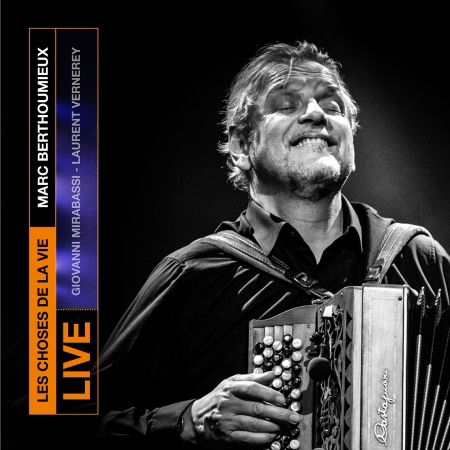 Les Choses De La Vie - Live - Marc Berthoumieux - Musiikki - SOUS LA VILLE - 3760288801764 - perjantai 29. heinäkuuta 2022