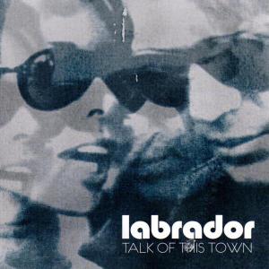 Cover for Labrador · Talk of This Town (CD) [EP edition] (2016)