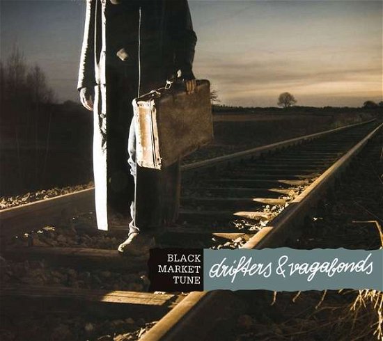 Cover for Black Market Tune · Drifters &amp; Vagabonds (CD) [Digipak] (2018)