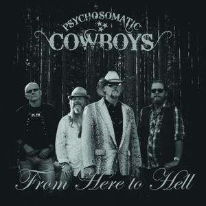 Cover for Psychosomatic Cowboys · From Here to Hell (LP) (2017)