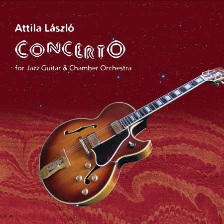 Concerto For Jazz Guitar & Chamber Orchestra - László Attila - Música -  - 5999524965764 - 