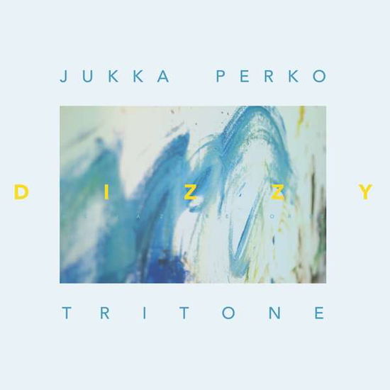 Dizzy - Jukka -Tritone- Perko - Music - WE JAZZ - 6417138647764 - May 26, 2017